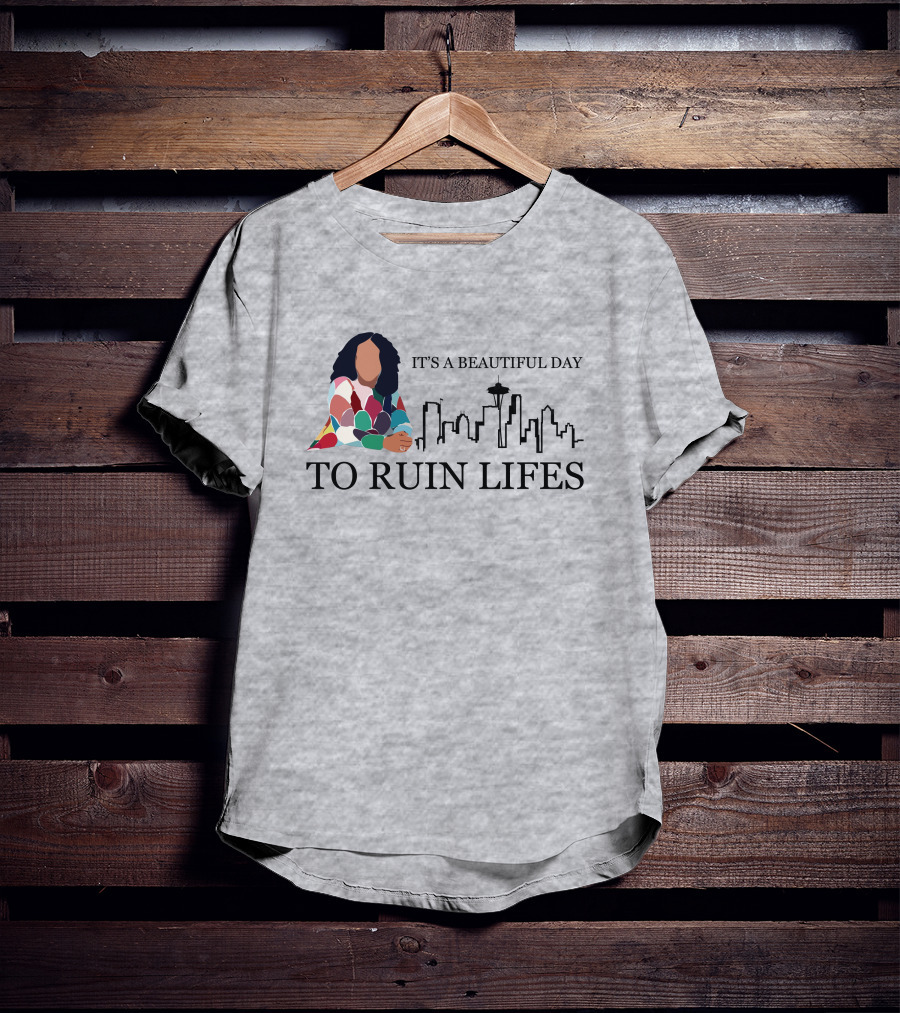 It's A Beautiful Day To Ruin Lifes Seattle Skyline T-Shirt