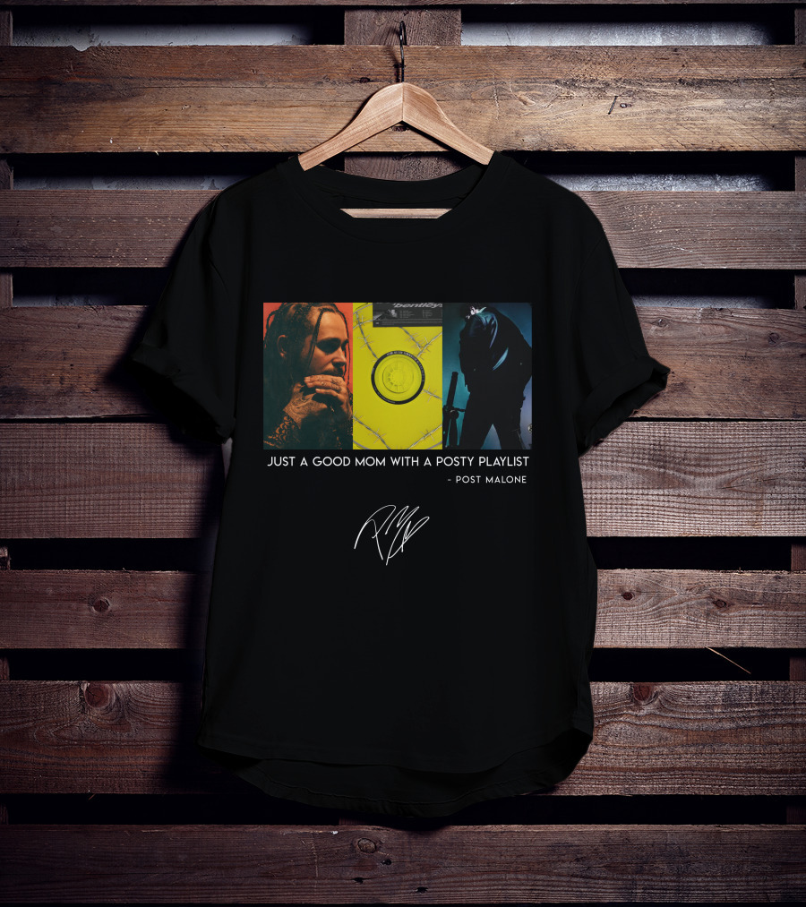 Just A Good Mom With A Posty Playlist Post Malone T-Shirt