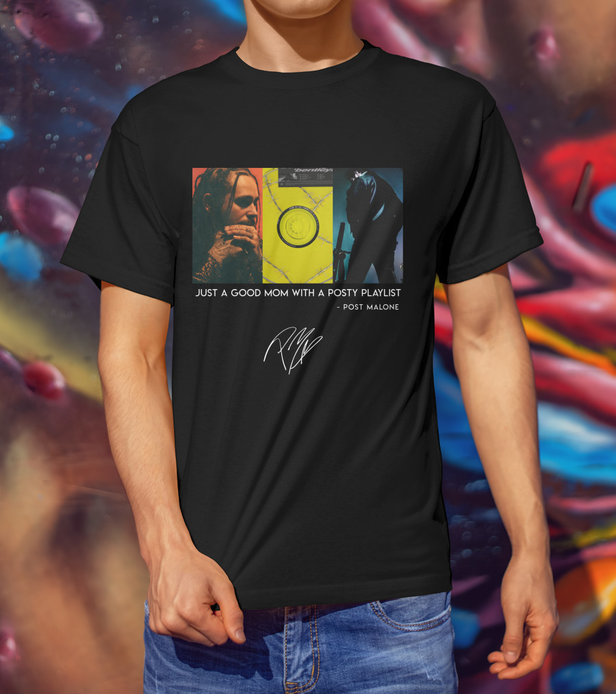 Just A Good Mom With A Posty Playlist Post Malone T-Shirt