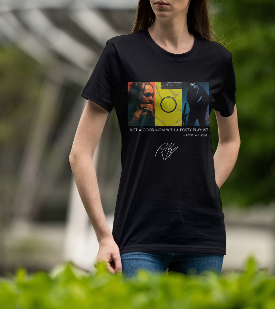 Just A Good Mom With A Posty Playlist Post Malone T-Shirt