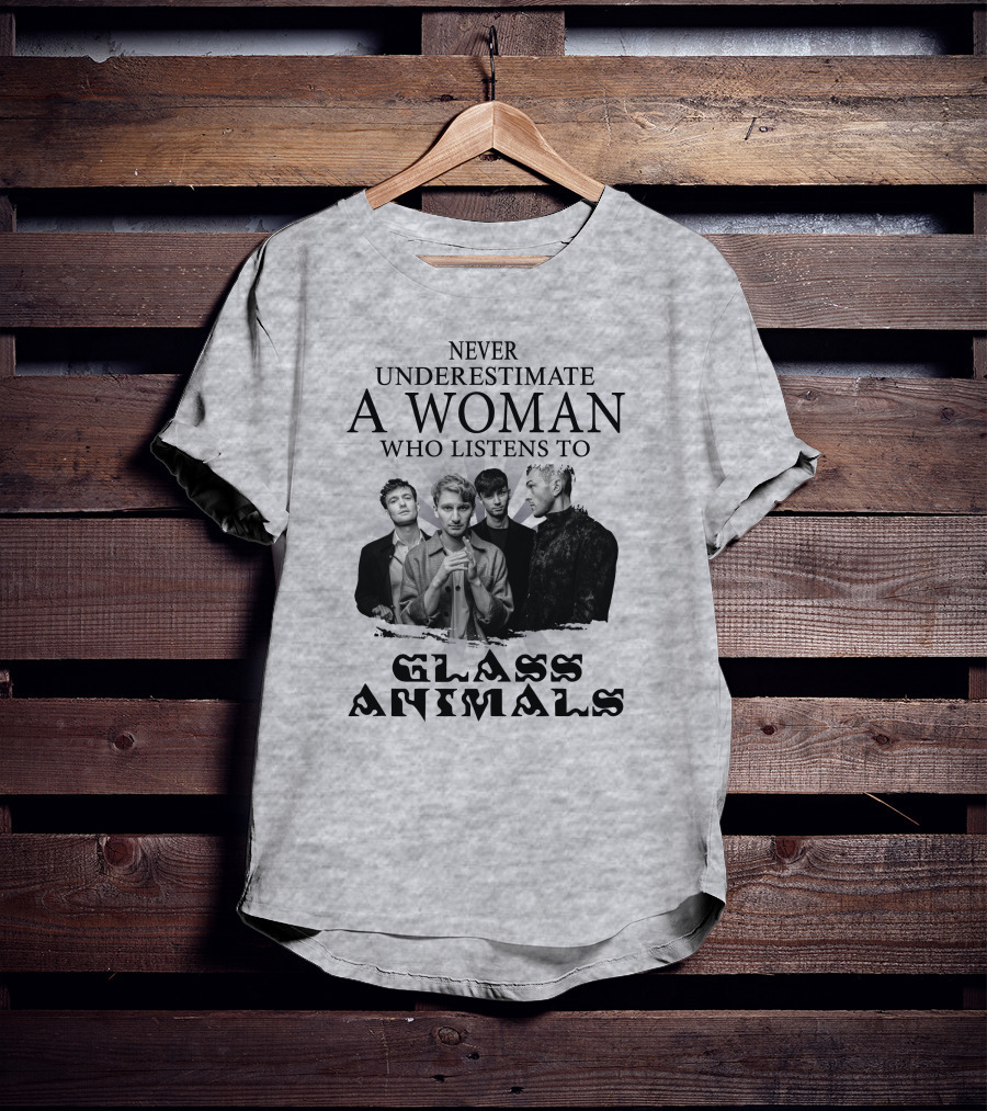 Never Underestimate A Woman Who Listens To Glass Animals T-Shirt