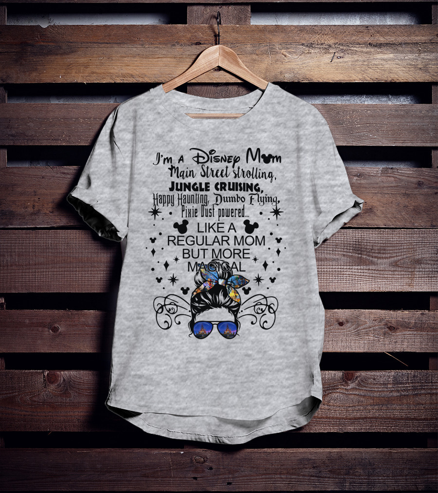Disney Mom Main Street Strolling Jungle Cruising Dumbo Flying Pixie Dust Magical T-Shirt