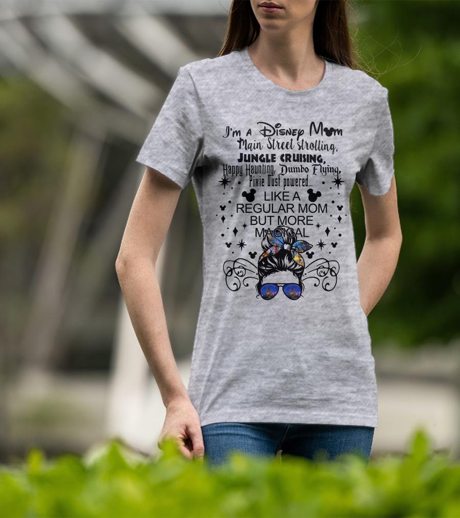 Disney Mom Main Street Strolling Jungle Cruising Dumbo Flying Pixie Dust Magical T-Shirt