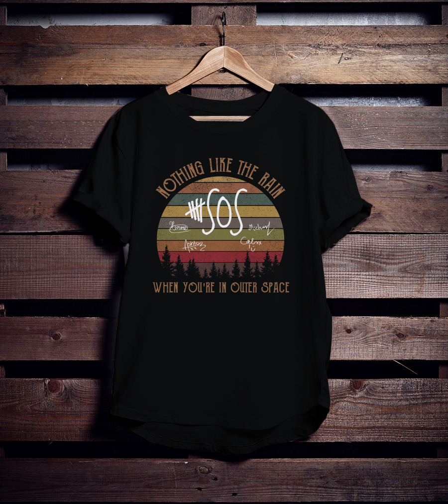 Nothing Like The Rain When You're In Outer Space 5Sos T-Shirt