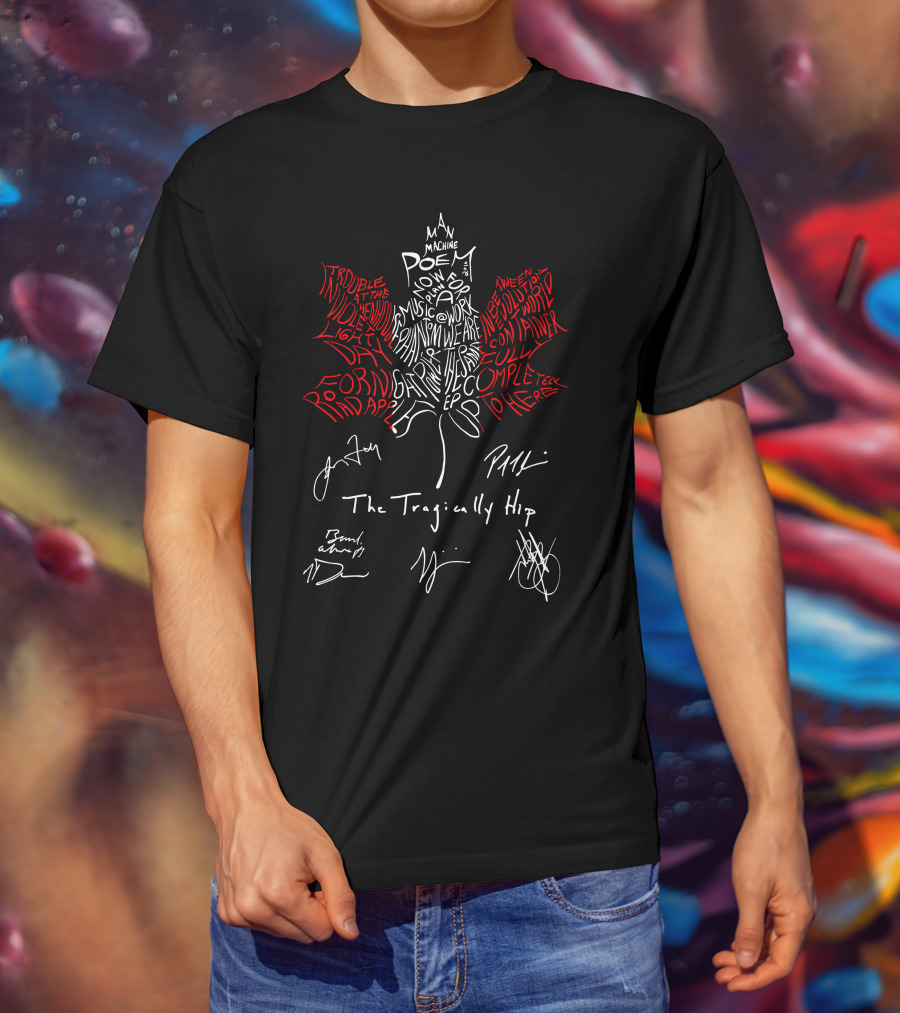 The Tragically Hip Man Machine Poem Album Canadian Maple Leaf Text Art T-Shirt