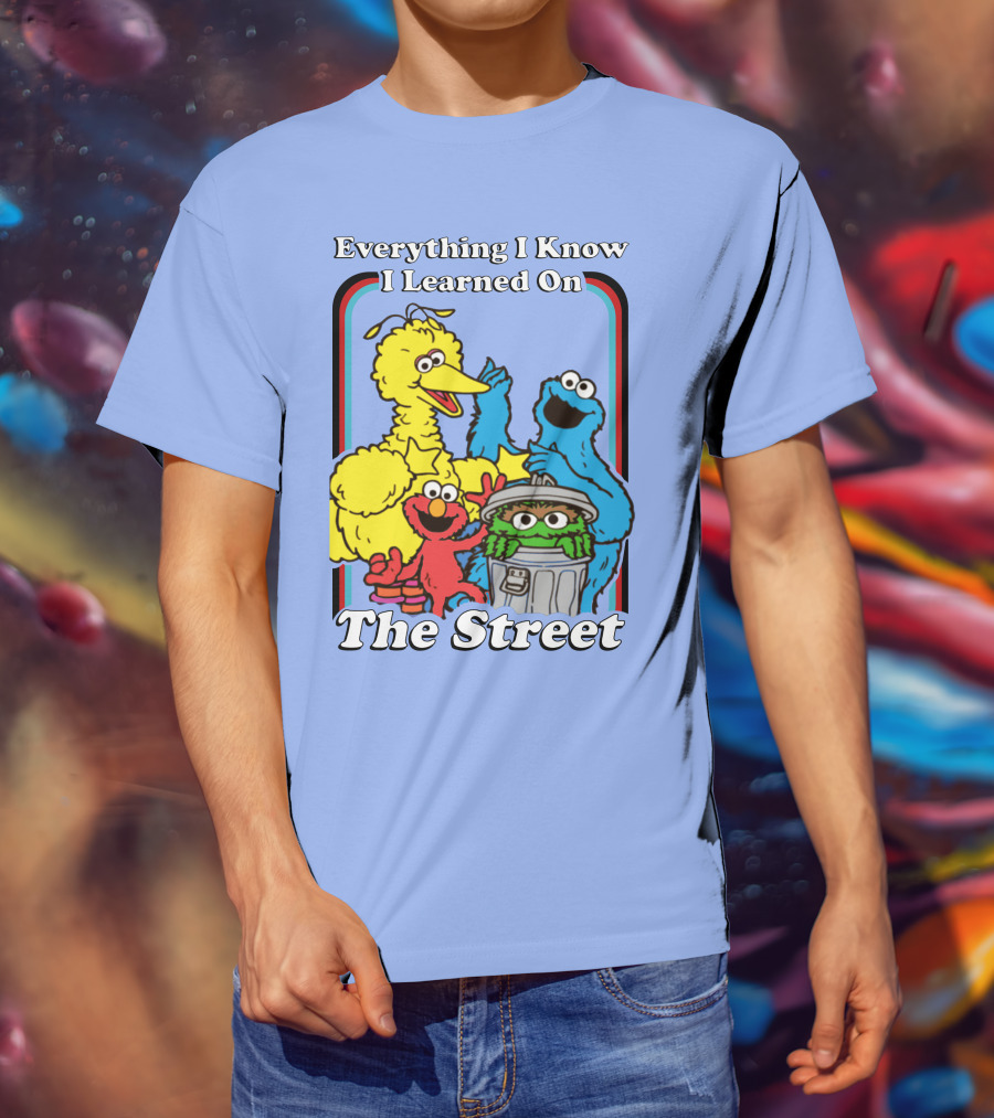 Everything I Know I Learned On The Street T-Shirt