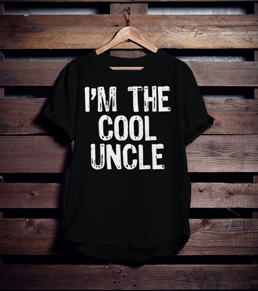I'm The Cool Uncle T-Shirt