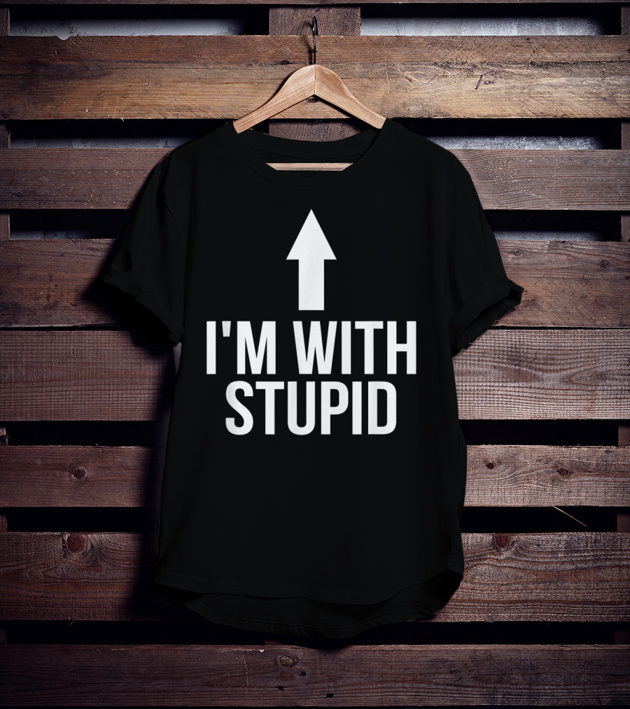 I'm With Stupid Up Arrow Iconic Phrase T-Shirt