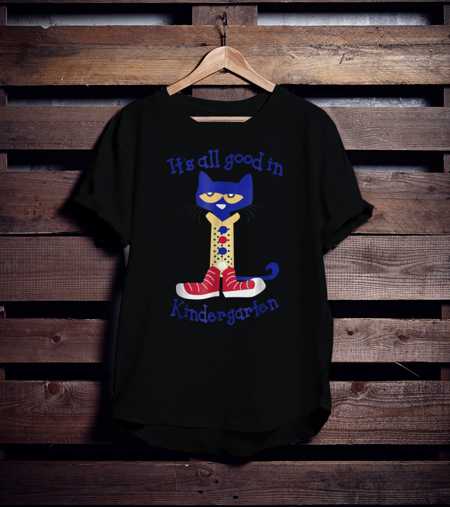 It's All Good In Kindergarten Cat Wearing Shoes T-Shirt