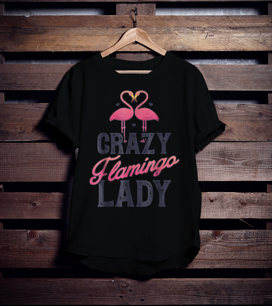 Crazy Flamingo Lady Pink Bird Lovers Summer T-Shirt