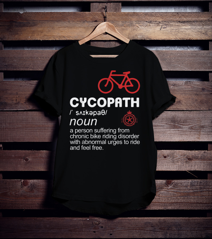 CYCOPATH Chronic Bike Riding Disorder Funny Bicycle Riders Definition T-Shirt