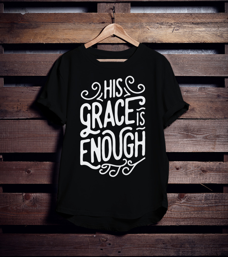 His Grace Is Enough Christian Church Jesus T-Shirt