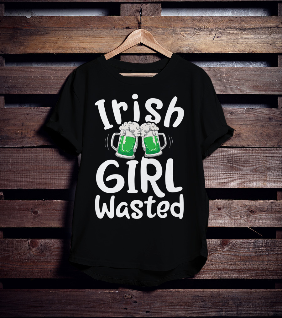 Irish Girl Wasted St Patricks Day Green Beer Cheers Women Drinking T-Shirt