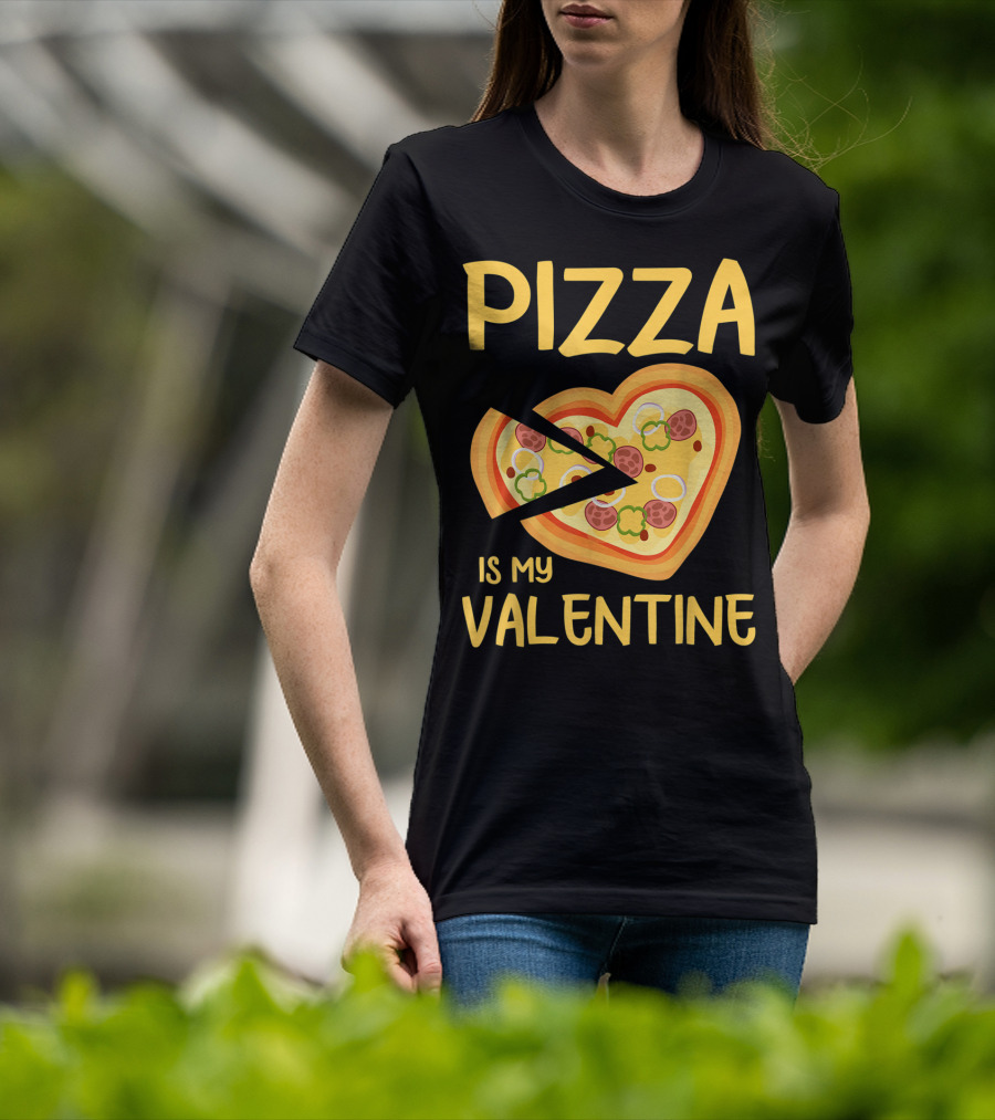 Pizza Is My Valentine Heart-Shaped Lovers Valentines Day Pizza T-Shirt