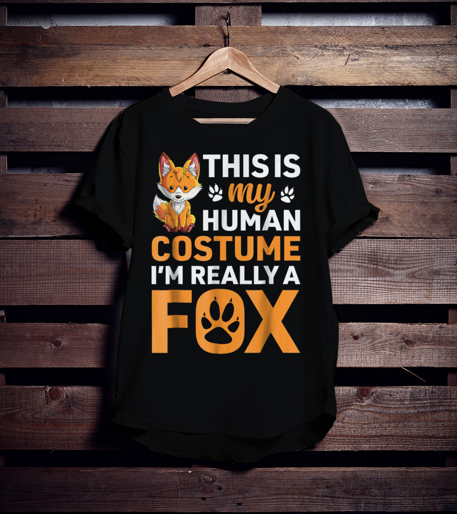 This Is My Human Costume I'm Really A Fox Fox Lover T-Shirt