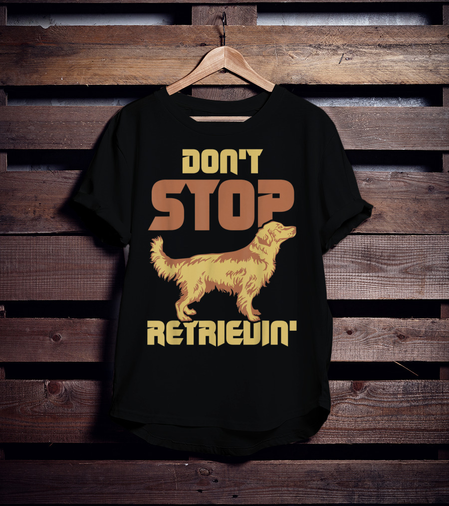 Vintage Don't Stop Retrievin' Golden Retriever T-Shirt