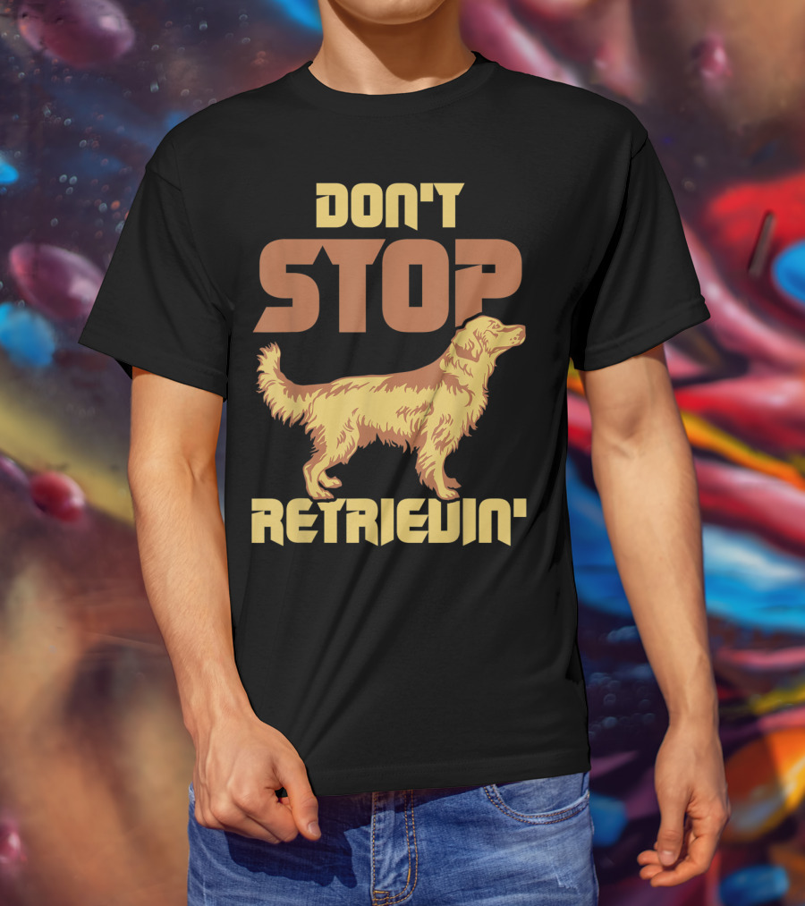 Vintage Don't Stop Retrievin' Golden Retriever T-Shirt