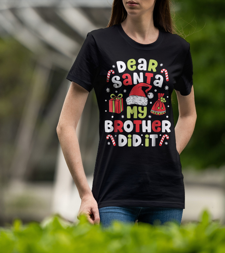 Dear Santa My Brother Did It Christmas Santa Hat Gifts Candy Canes Kids 5 T-Shirt