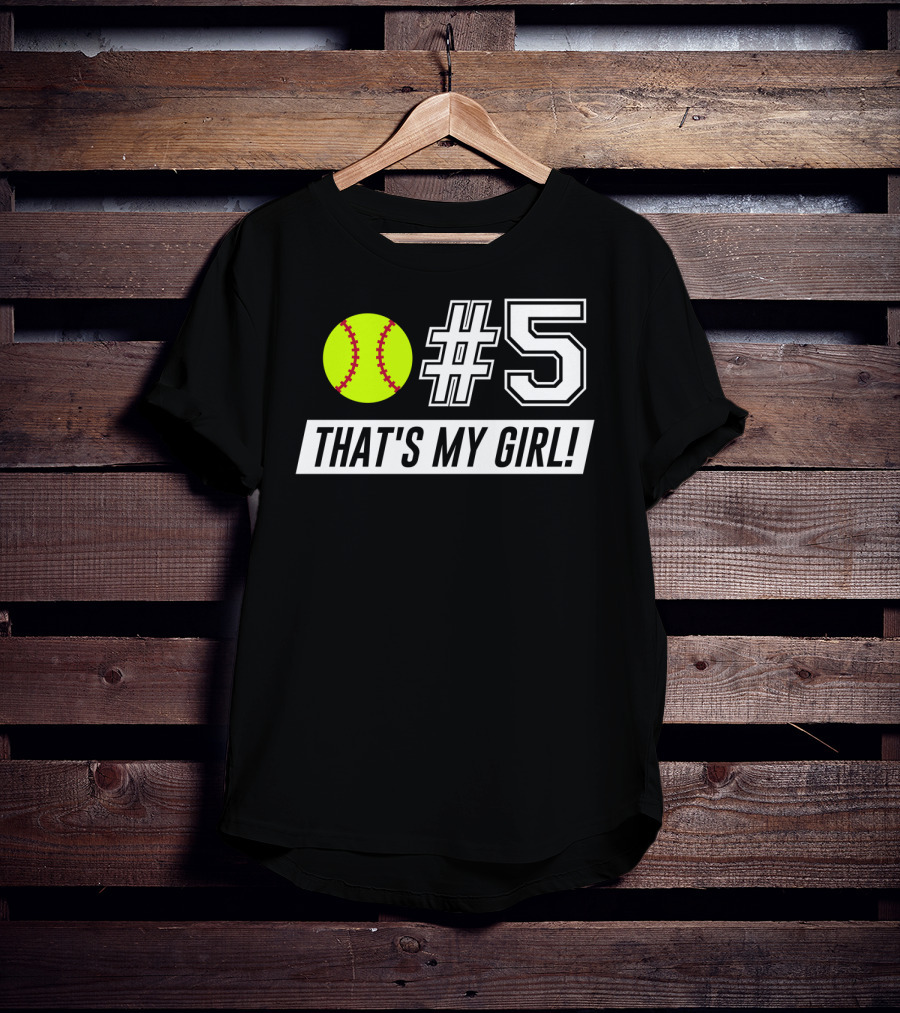 5 That's My Girl Softball Mom Softball Dad T-Shirt
