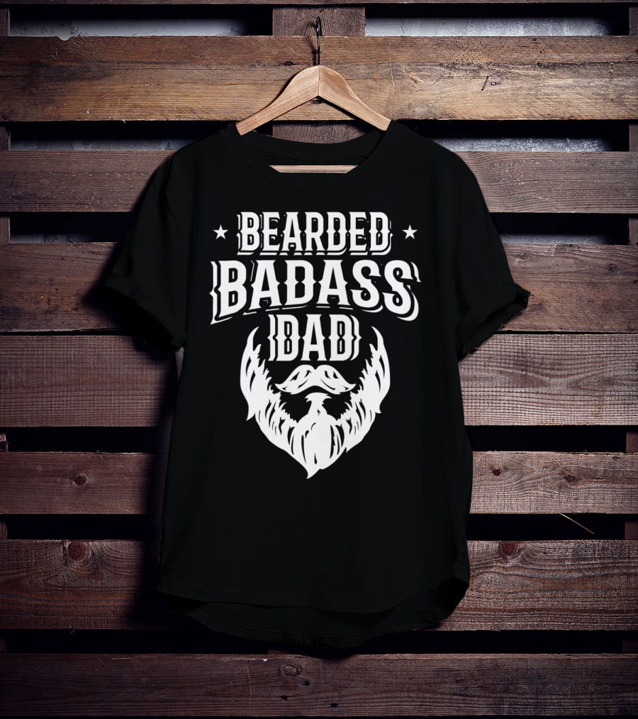 Bearded Badass Dad Bold Beard Funny Daddy T-Shirt