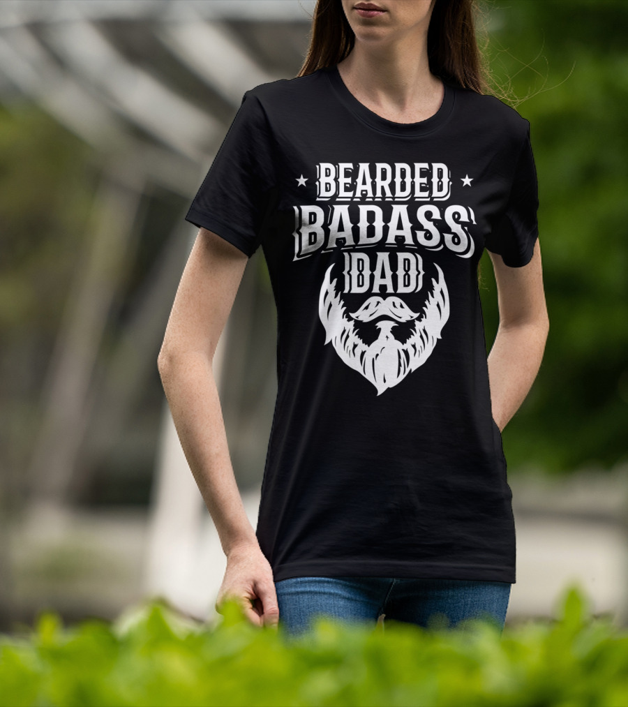 Bearded Badass Dad Bold Beard Funny Daddy T-Shirt