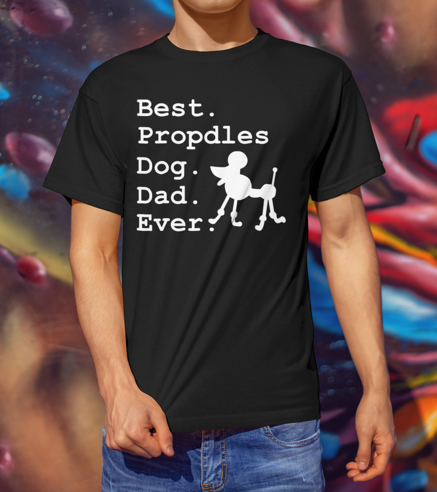 Best Propdles Dog Dad Ever Funny Dogs Lovers 15 T-Shirt