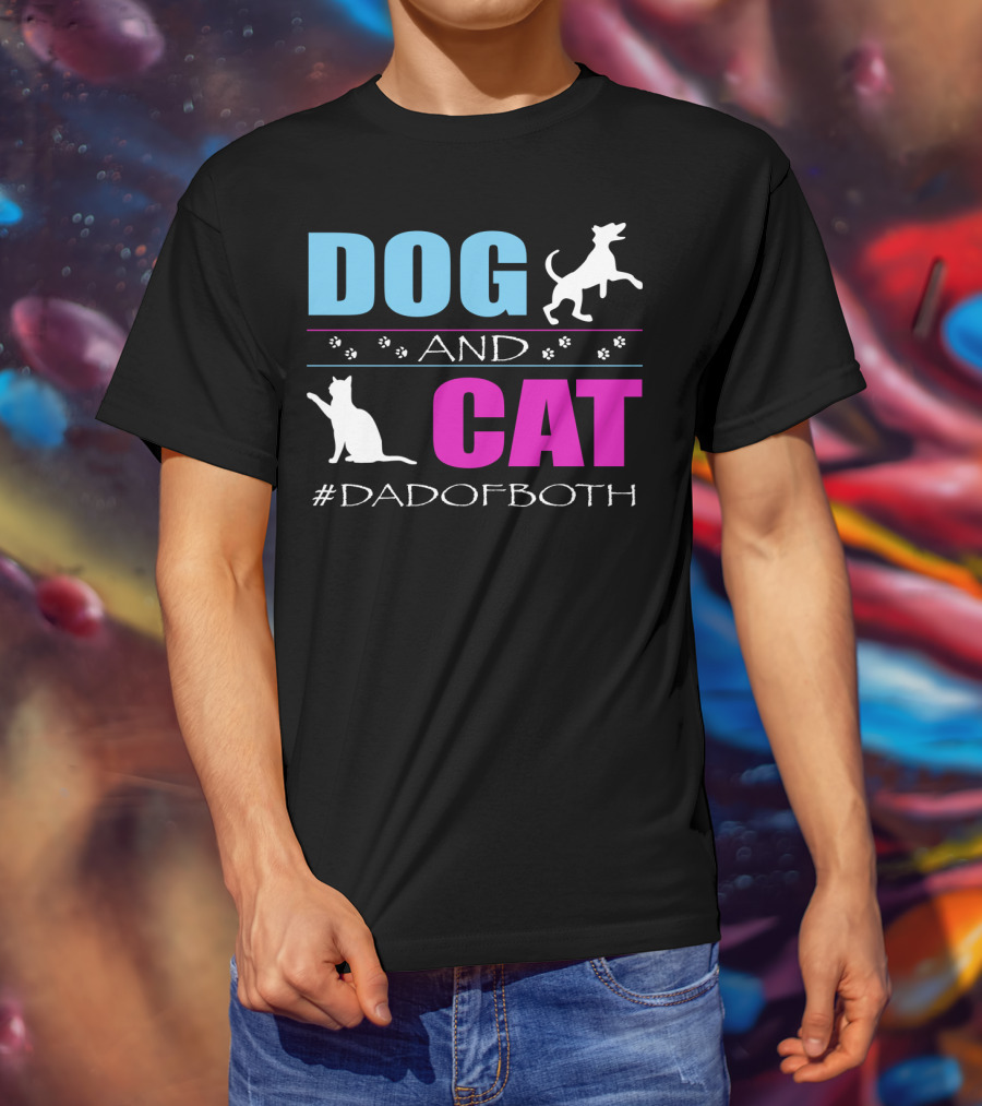 Dog And Cat I Am A Dad Of Both #DadOfBoth T-Shirt