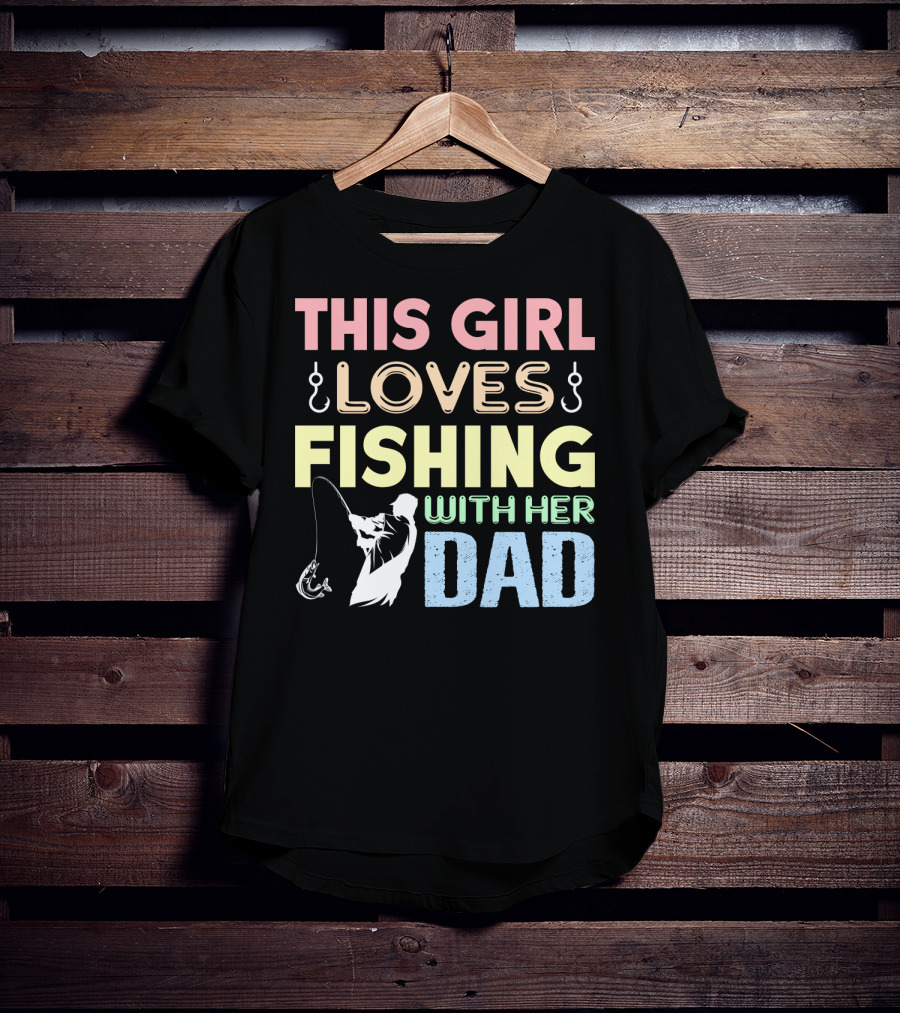 This Girl Loves Fishing With Her Dad Hook And Rod T-Shirt