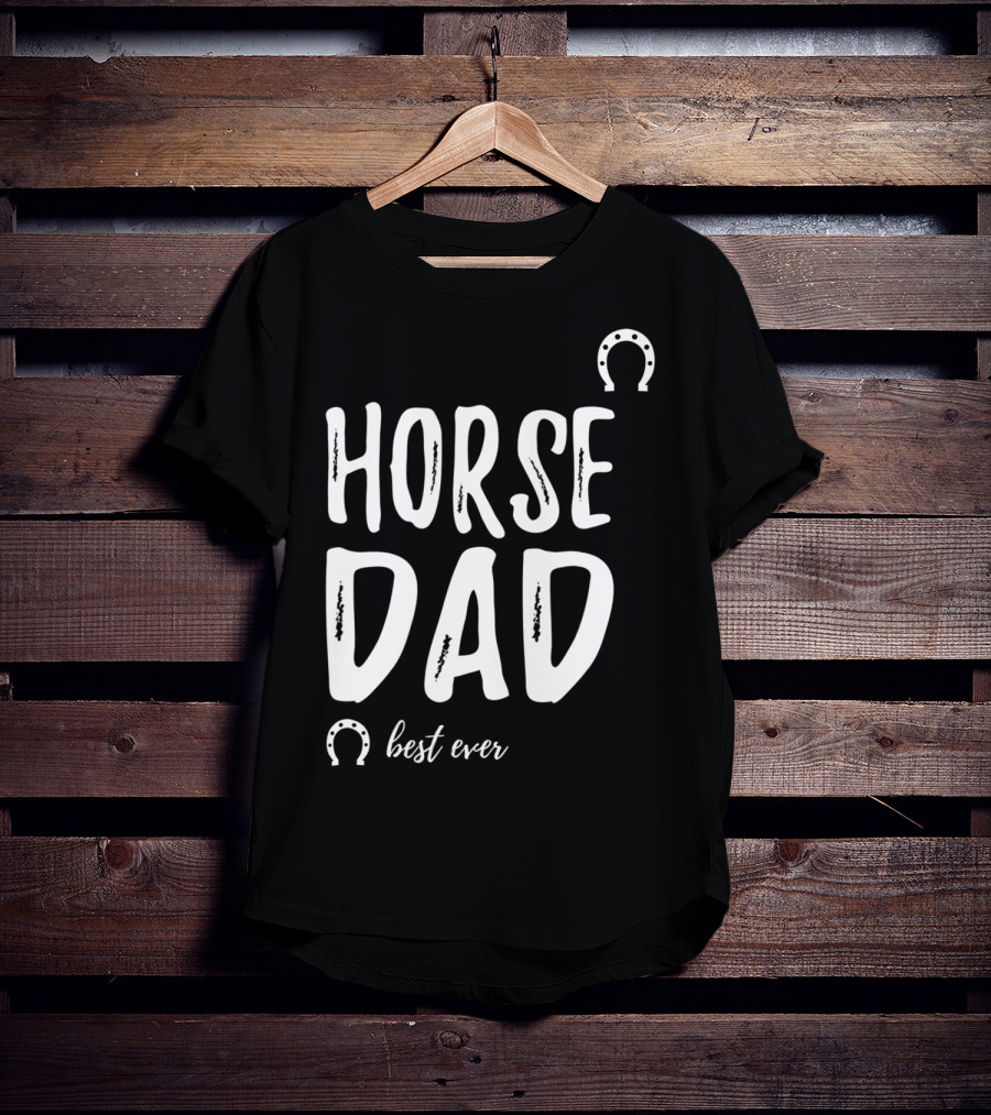 Horse Dad Best Ever Funny Horse Lover T-Shirt