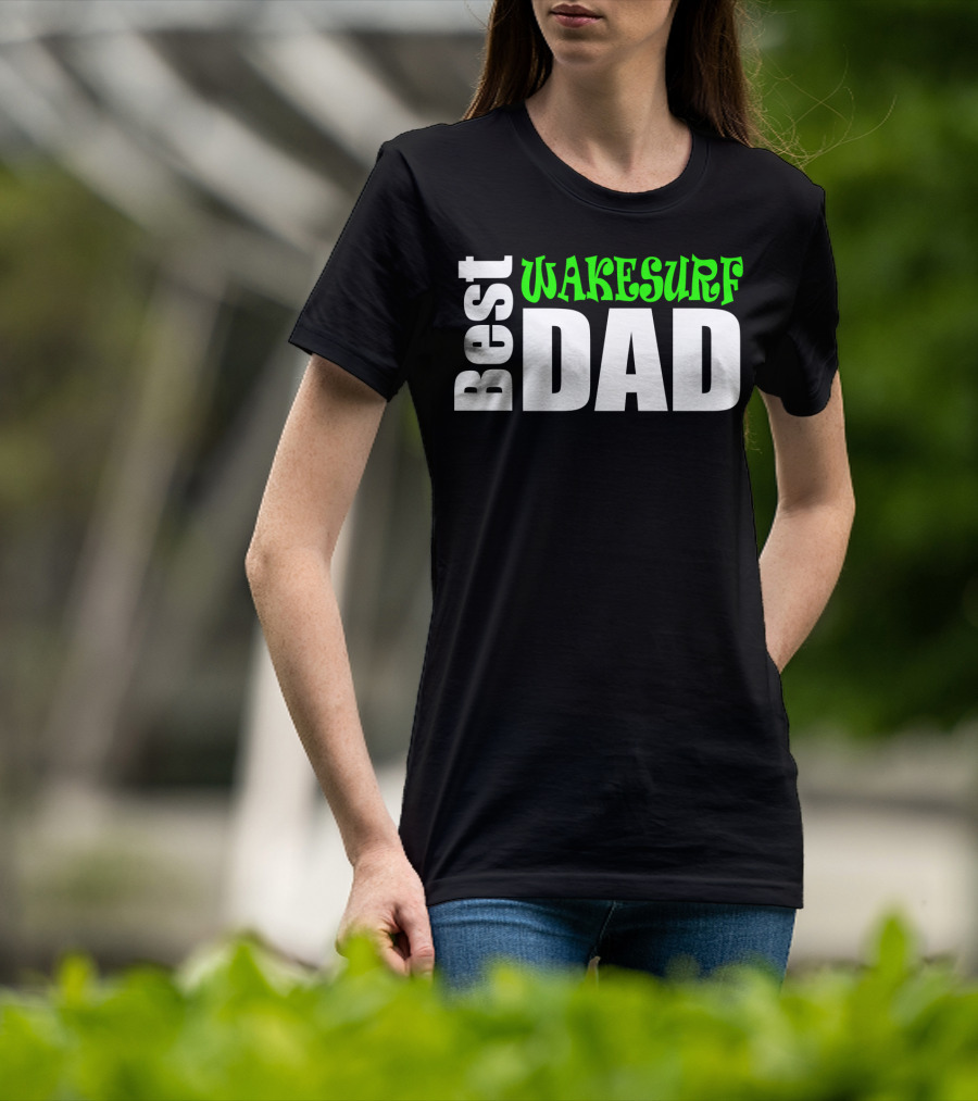 Best Wakesurf Dad T-Shirt