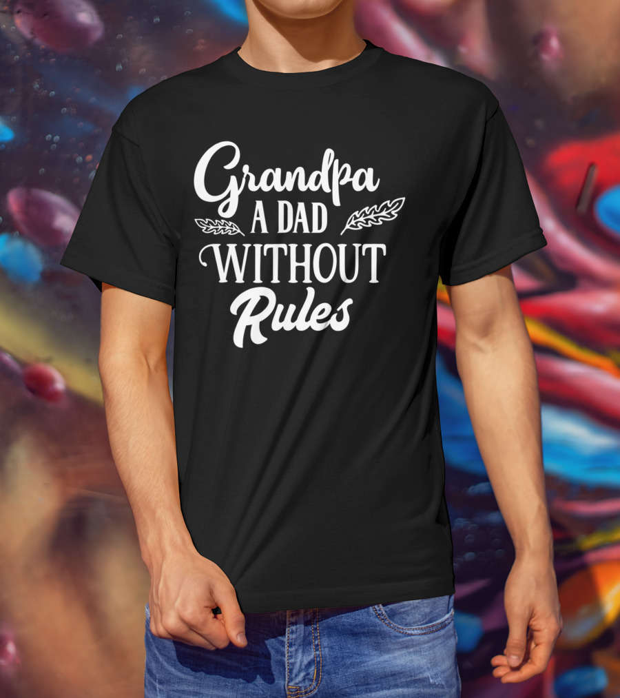 Grandpa A Dad Without Rules Grandfather Gramps Mens Cute T-Shirt