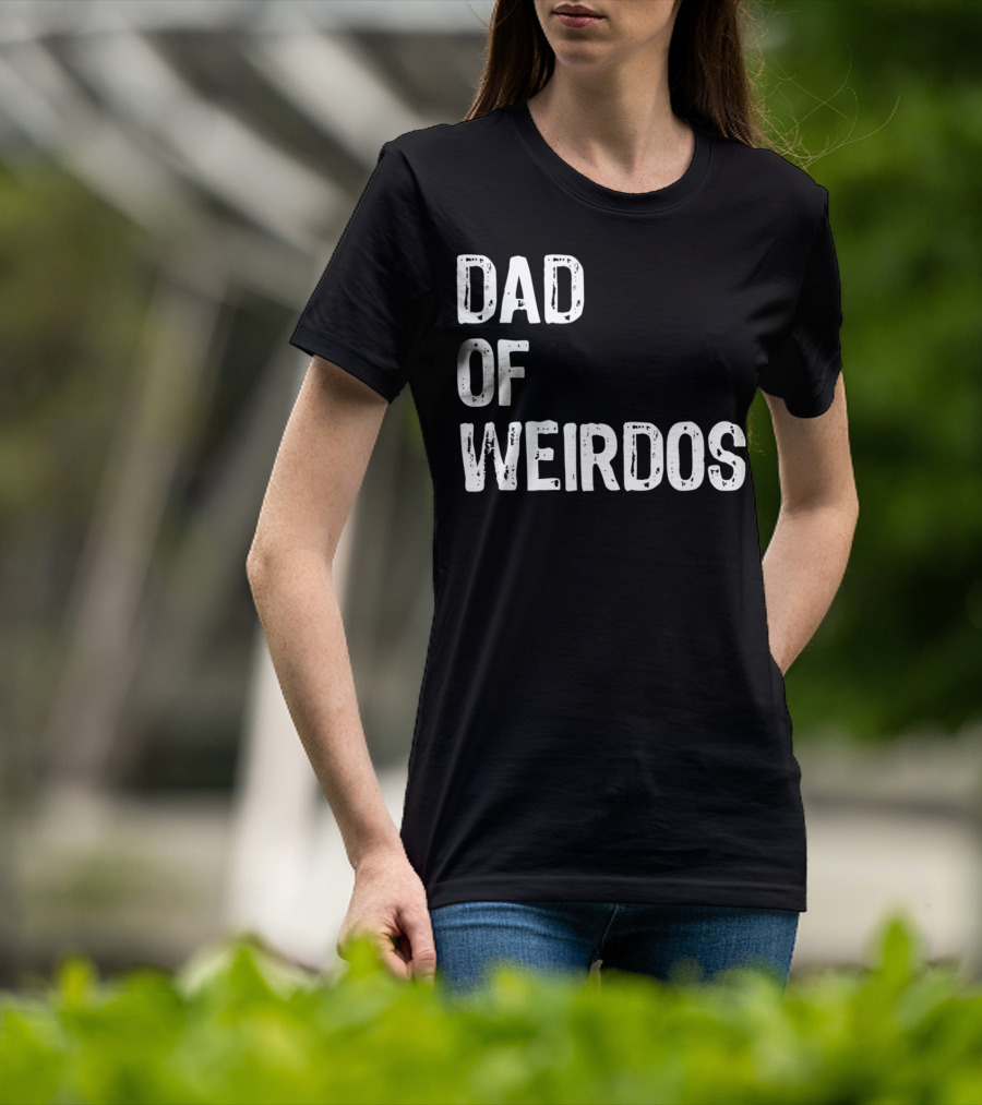 Mens DAD Of Weirdos Funny Weird Dad T-Shirt