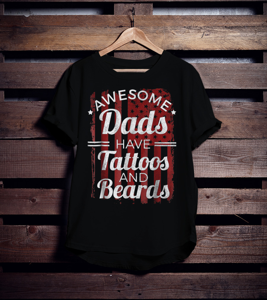 Awesome Dads Have Tattoos And Beards American Flag T-Shirt