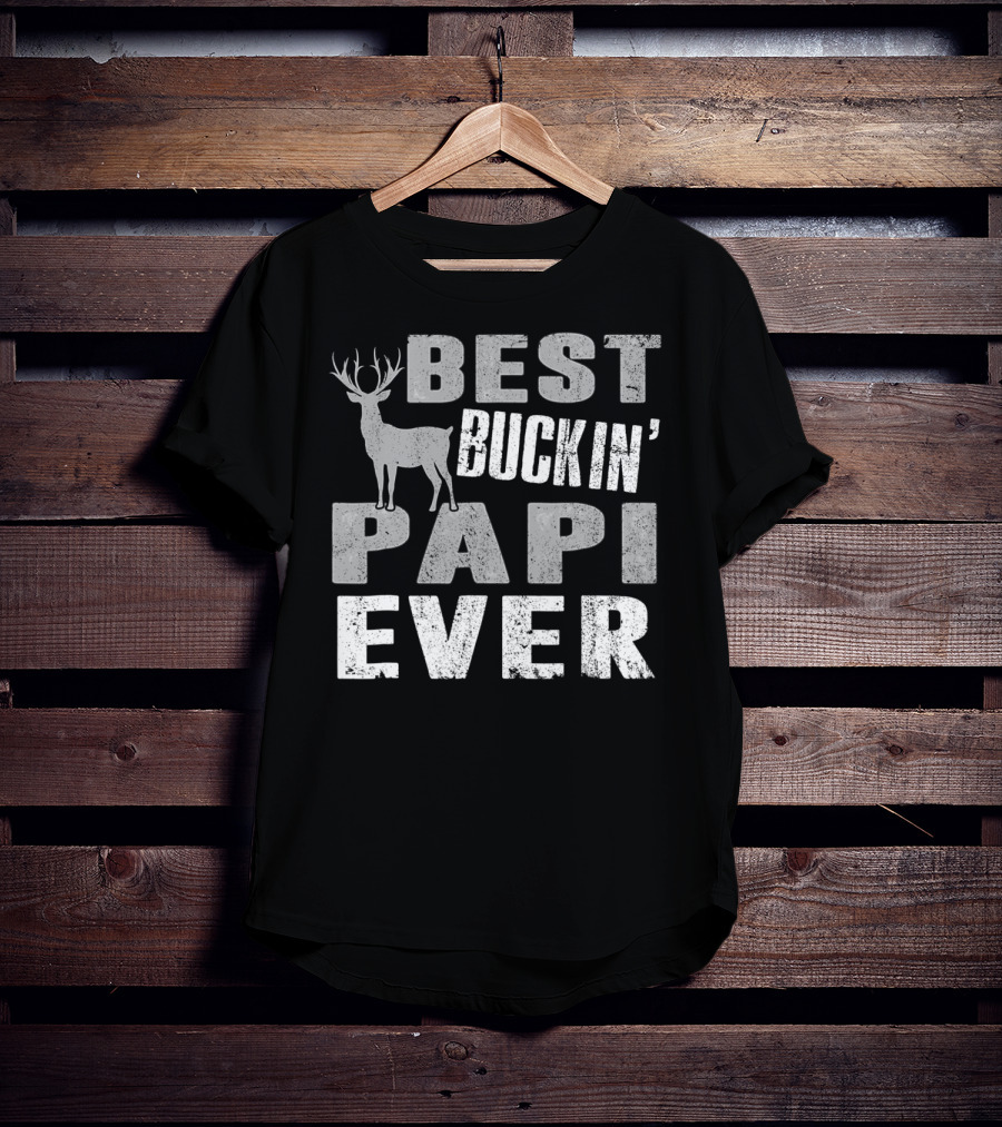 Best Buckin' Papi Ever Hunting Dad91 T-Shirt