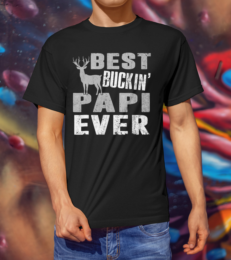 Best Buckin' Papi Ever Hunting Dad91 T-Shirt