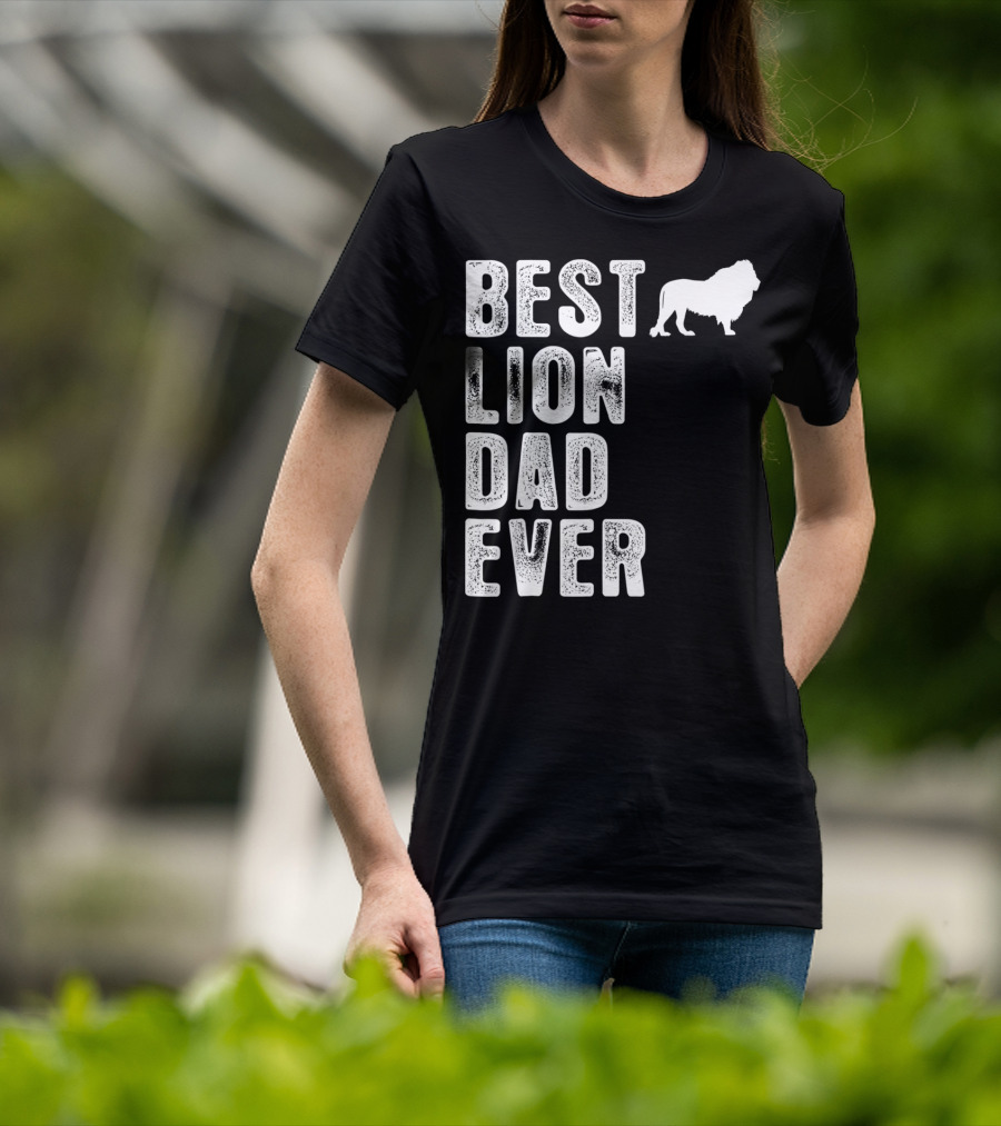 BEST LION DAD EVER Lion T-Shirt