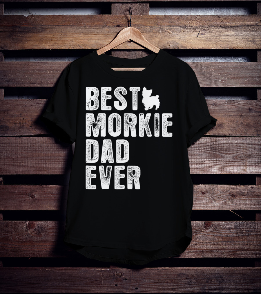 Best Morkie Dad Ever T-Shirt