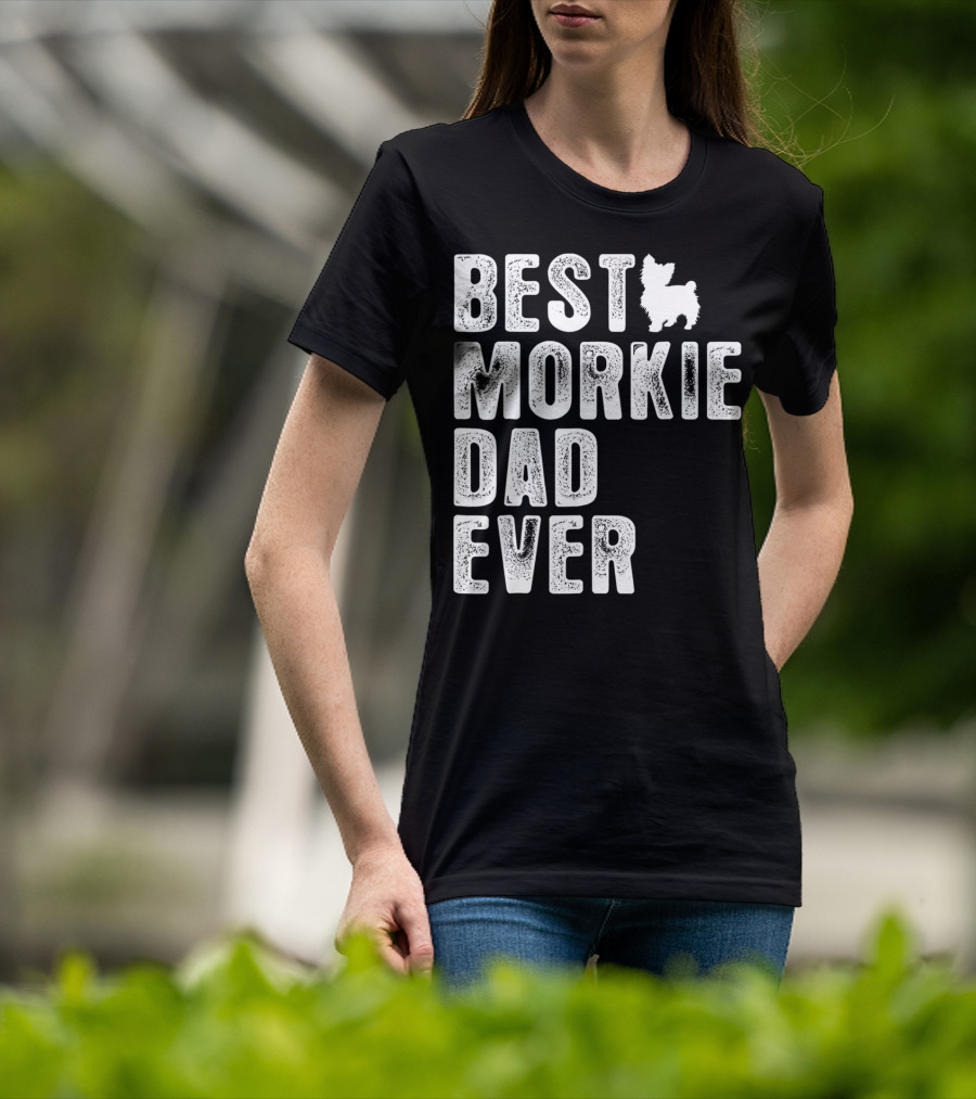 Best Morkie Dad Ever T-Shirt