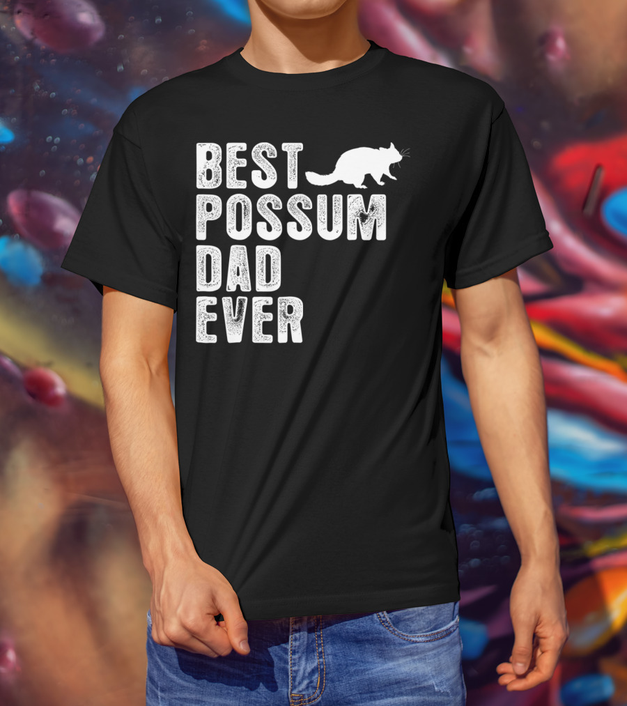 Best Possum Dad Ever Possum T-Shirt