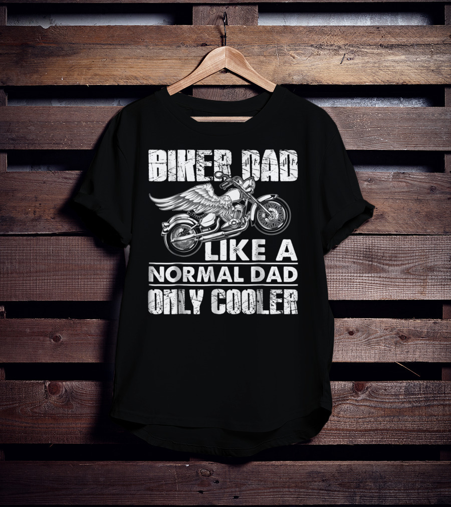 Biker Dad Like A Normal Dad Only Cooler Motorcycle Lovers T-Shirt