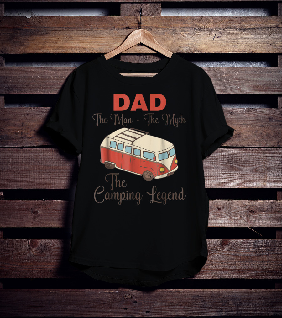 DAD The Man The Myth The Camping Legend With Red Camper Van T-Shirt