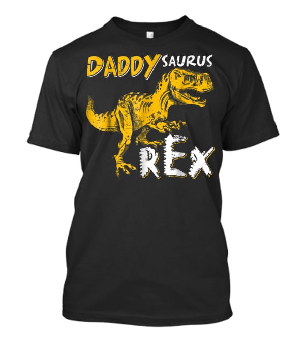 Daddysaurus Rex Dinosaur Daddy Saurus T-Rex T-Shirt