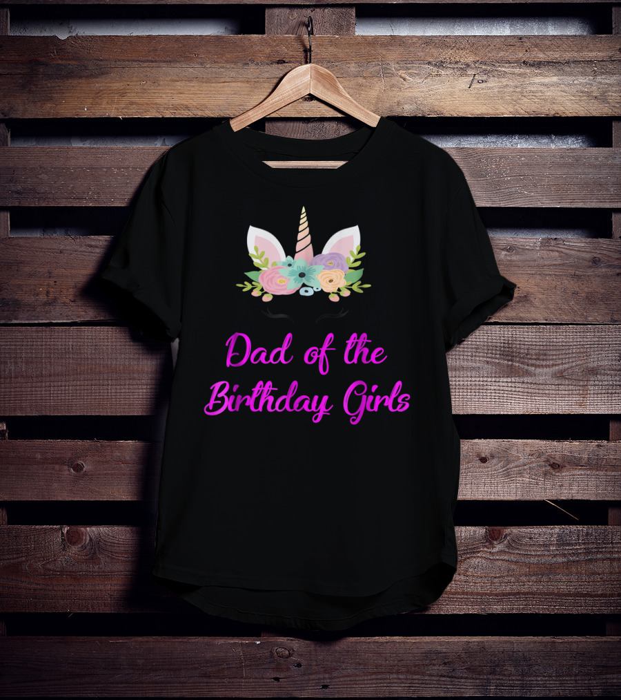 Dad Of The Birthday Girls Cute Unicorn T-Shirt
