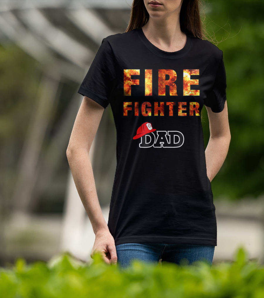 Fire Fighter Dad Awesome Firefighting Dk56 T-Shirt