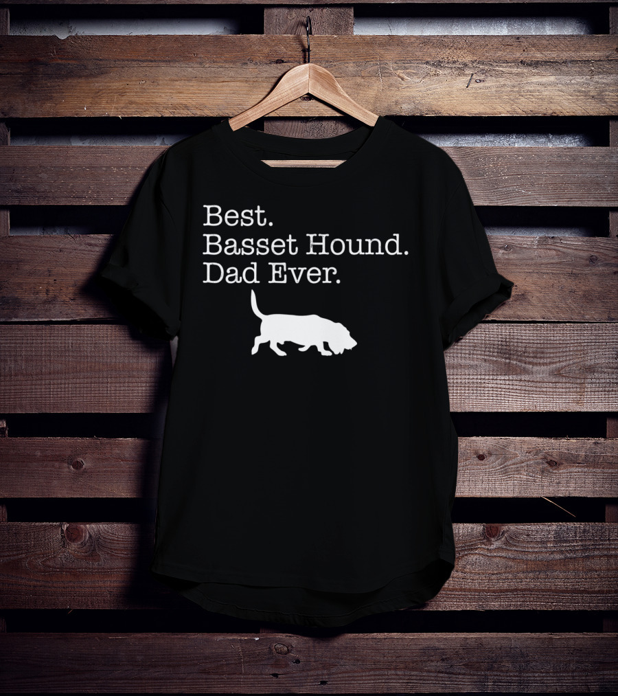 Best Basset Hound Dad Ever T-Shirt