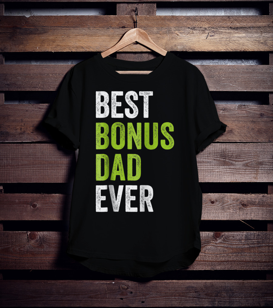 Best Bonus Dad Ever T-Shirt