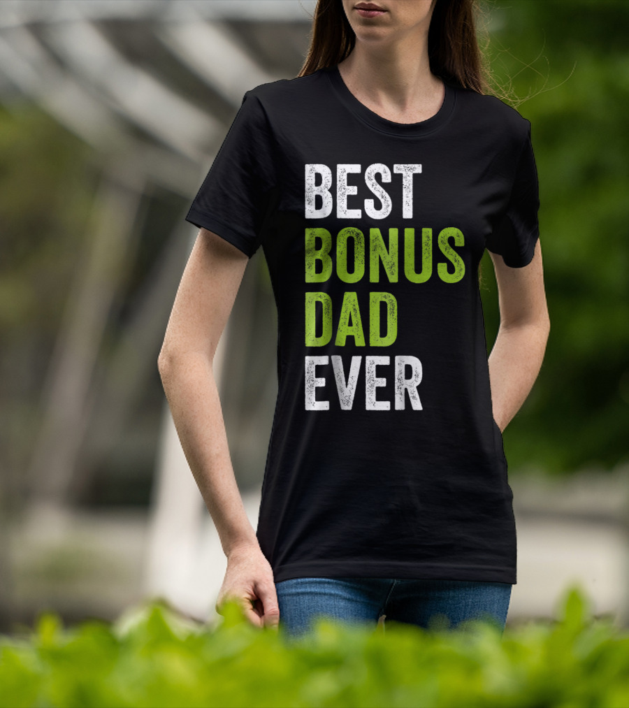 Best Bonus Dad Ever T-Shirt