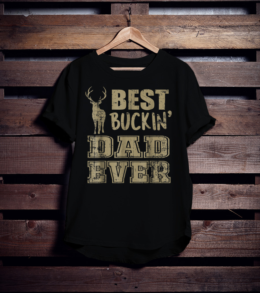 Best Buckin' Dad Ever Deer Antlers Rustic Text T-Shirt