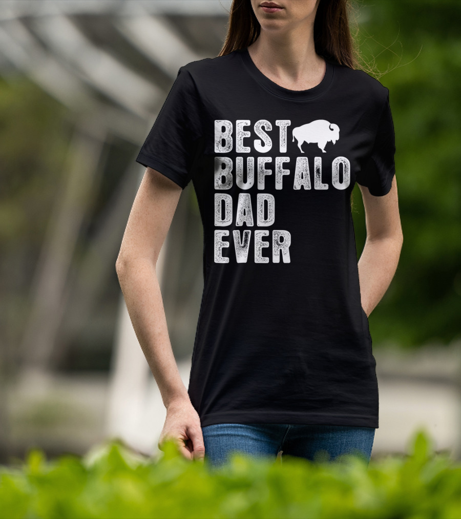 BEST BUFFALO DAD EVER Buffalo T-Shirt