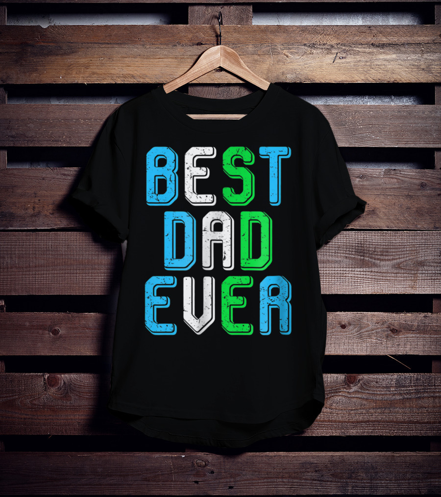 Best Dad Ever Family Man For Loving Fathers T-Shirt